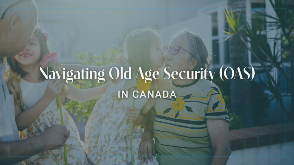Navigating Old Age Security (OAS) in Canada